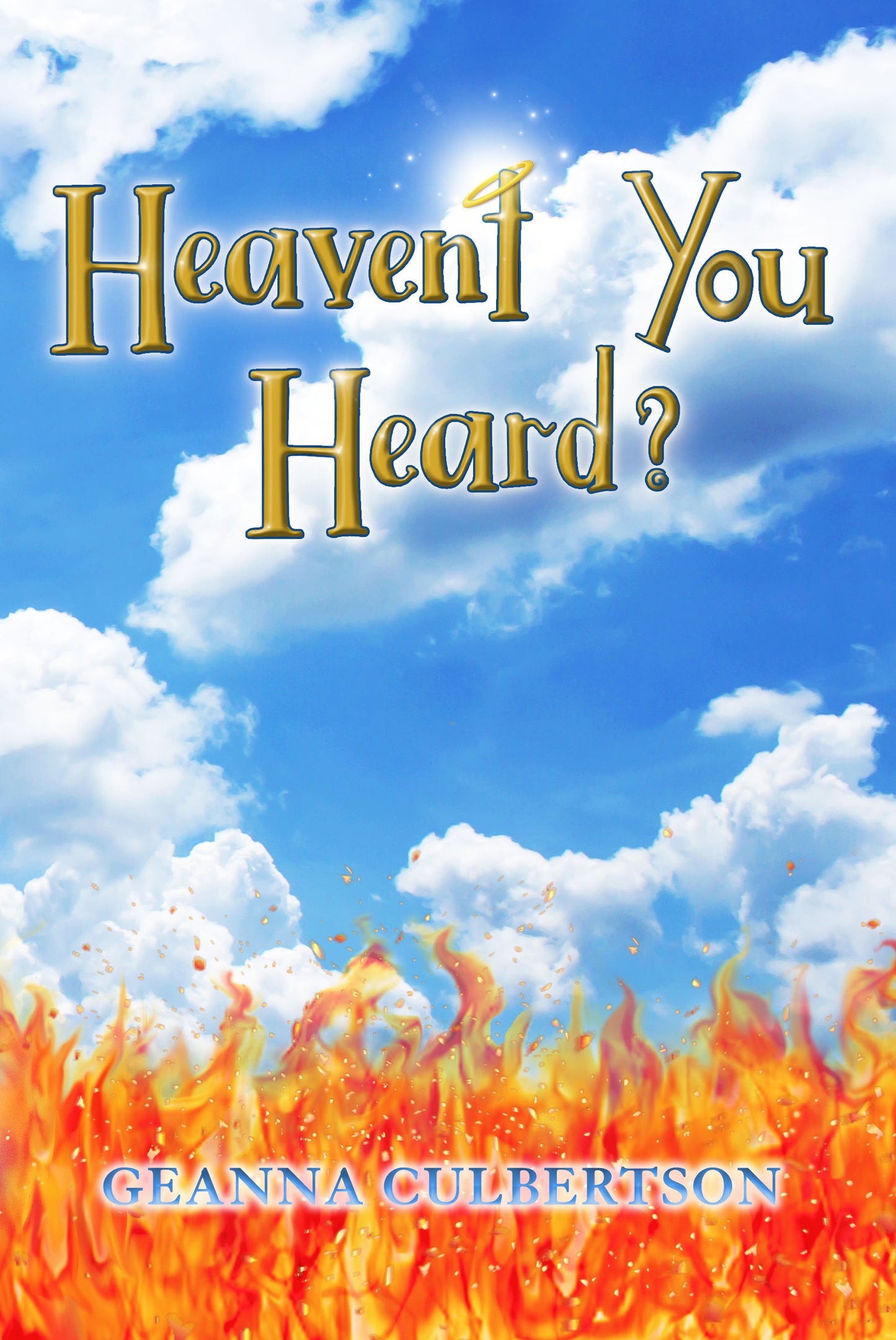 Heaven't You Heard? EBOOK
